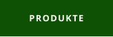 PRODUKTE